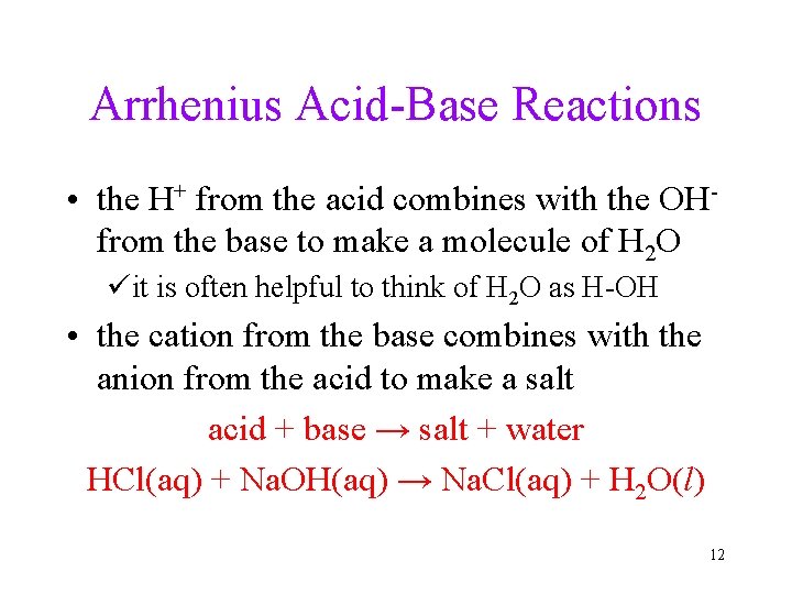 Arrhenius Acid-Base Reactions • the H+ from the acid combines with the OHfrom the