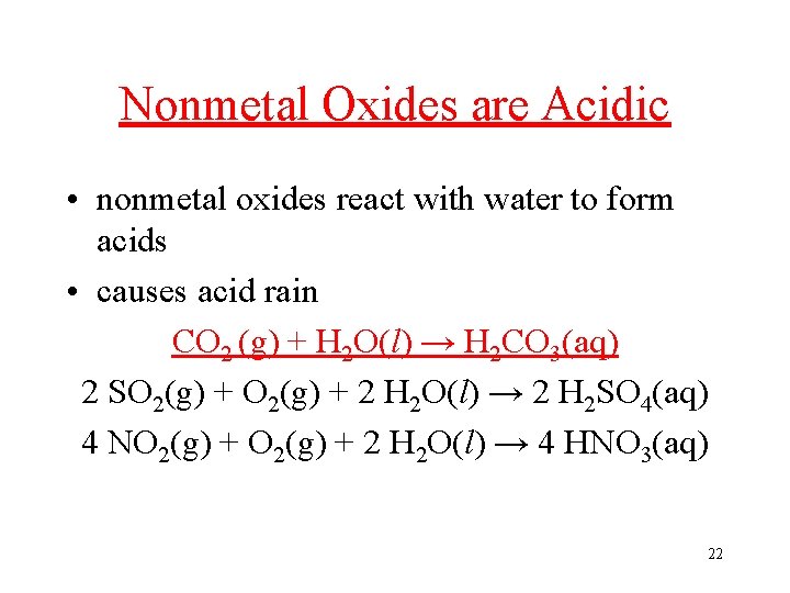 Nonmetal Oxides are Acidic • nonmetal oxides react with water to form acids •