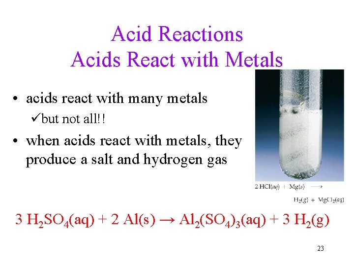 Acid Reactions Acids React with Metals • acids react with many metals übut not
