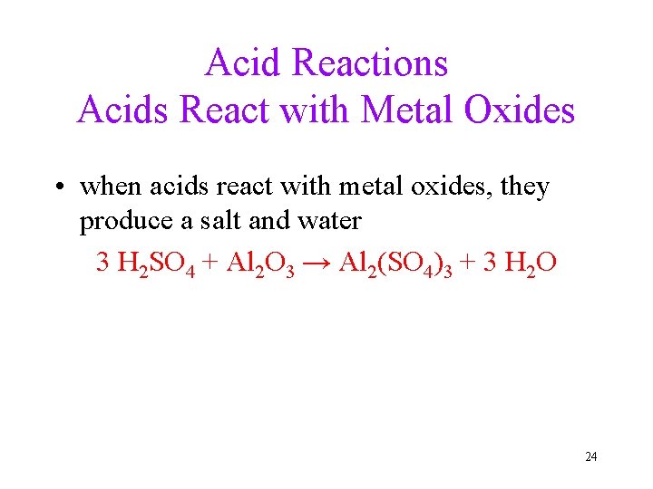 Acid Reactions Acids React with Metal Oxides • when acids react with metal oxides,