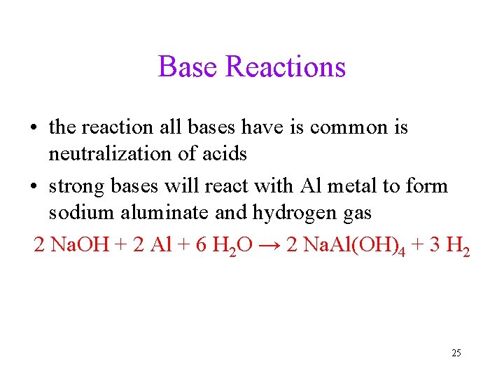 Base Reactions • the reaction all bases have is common is neutralization of acids