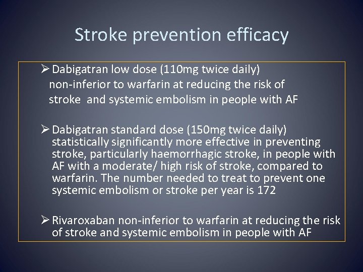 Stroke prevention efficacy Ø Dabigatran low dose (110 mg twice daily) non-inferior to warfarin