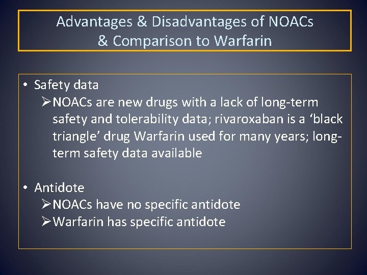 Advantages & Disadvantages of NOACs & Comparison to Warfarin • Safety data ØNOACs are