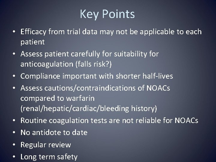Key Points • Efficacy from trial data may not be applicable to each patient