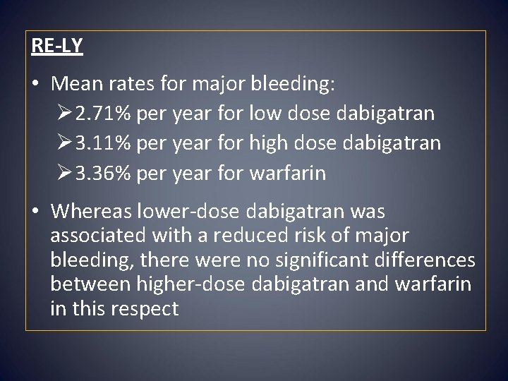 RE-LY • Mean rates for major bleeding: Ø 2. 71% per year for low