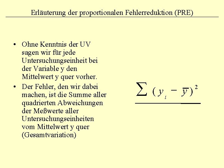 Erläuterung der proportionalen Fehlerreduktion (PRE) • Ohne Kenntnis der UV sagen wir für jede