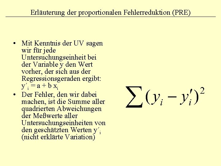 Erläuterung der proportionalen Fehlerreduktion (PRE) • Mit Kenntnis der UV sagen wir für jede