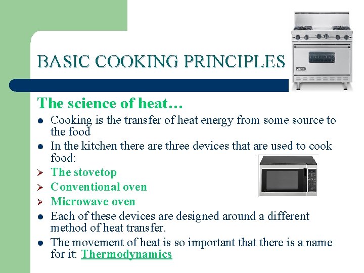 BASIC COOKING PRINCIPLES The science of heat… l l Ø Ø Ø l l