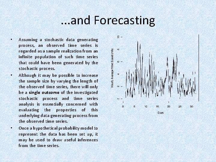 . . . and Forecasting • • • Assuming a stochastic data generating process,