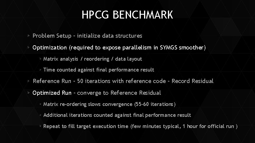 HPCG BENCHMARK Problem Setup – initialize data structures Optimization (required to expose parallelism in