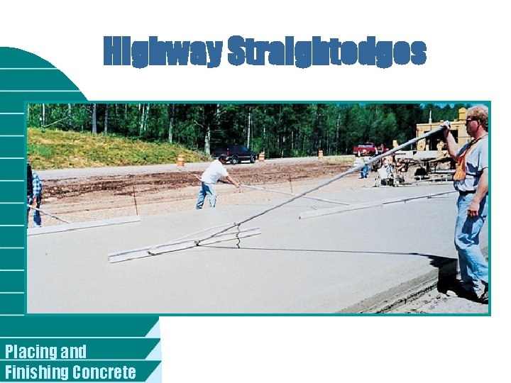 Highway Straightedges Placing and Finishing Concrete 