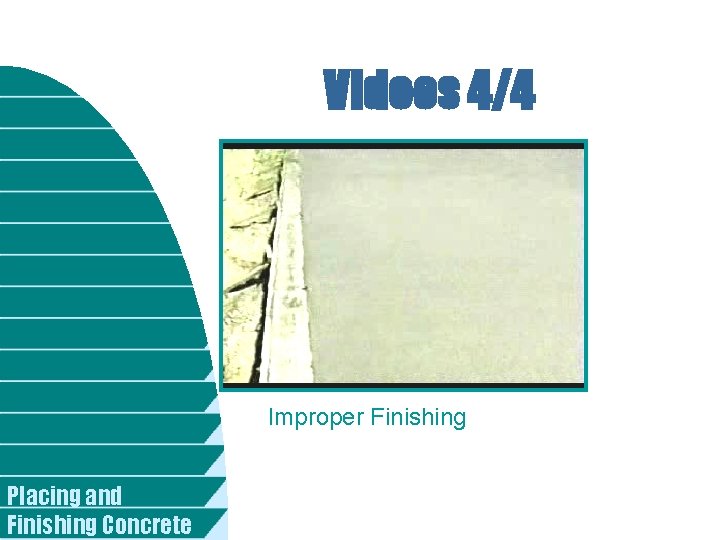 Videos 4/4 Improper Finishing Placing and Finishing Concrete 