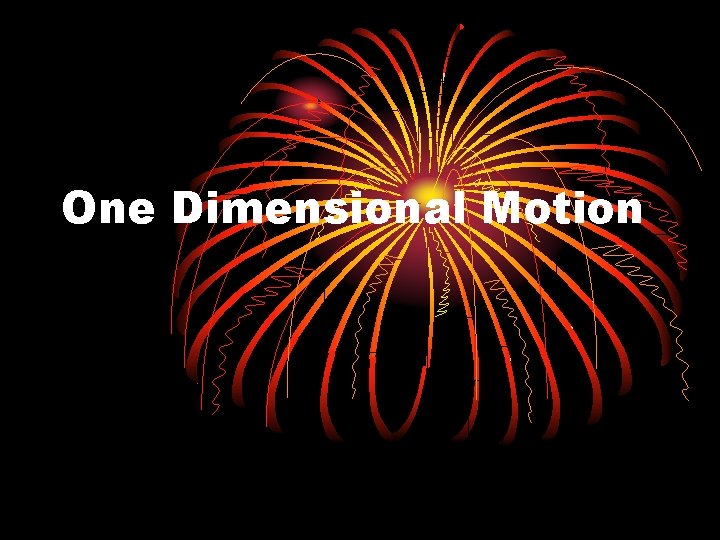 One Dimensional Motion 