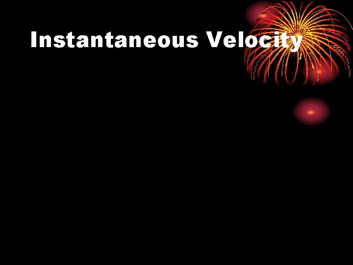 Instantaneous Velocity 