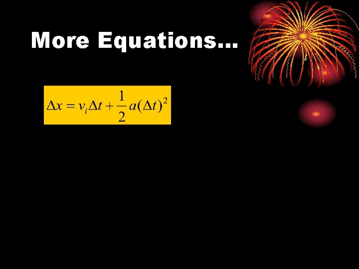 More Equations… 