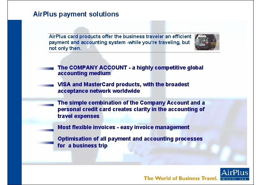 Air. Plus payment solutions Air. Plus card products offer the business traveler an efficient