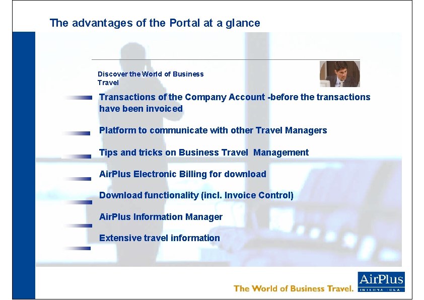 The advantages of the Portal at a glance Discover the World of Business Travel