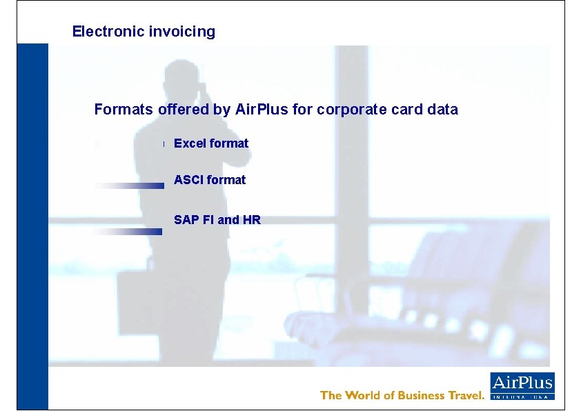 Electronic invoicing Formats offered by Air. Plus for corporate card data Excel format ASCI