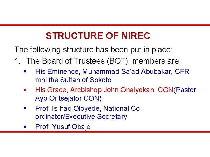 STRUCTURE OF NIREC The following structure has been put in place: 1. The Board