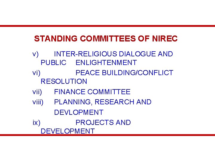 STANDING COMMITTEES OF NIREC v) INTER-RELIGIOUS DIALOGUE AND PUBLIC ENLIGHTENMENT vi) PEACE BUILDING/CONFLICT RESOLUTION