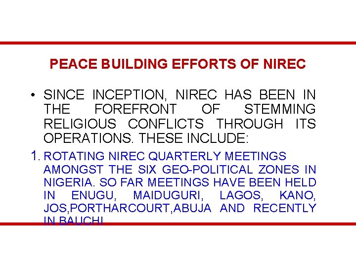PEACE BUILDING EFFORTS OF NIREC • SINCEPTION, NIREC HAS BEEN IN THE FOREFRONT OF
