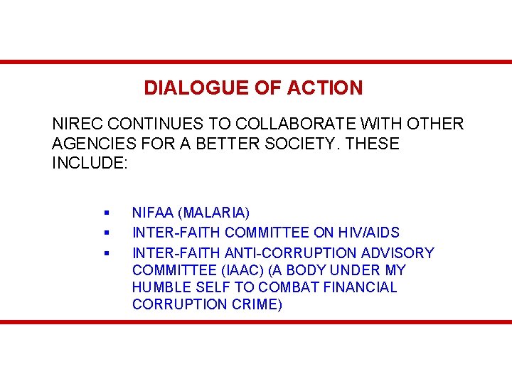 DIALOGUE OF ACTION NIREC CONTINUES TO COLLABORATE WITH OTHER AGENCIES FOR A BETTER SOCIETY.