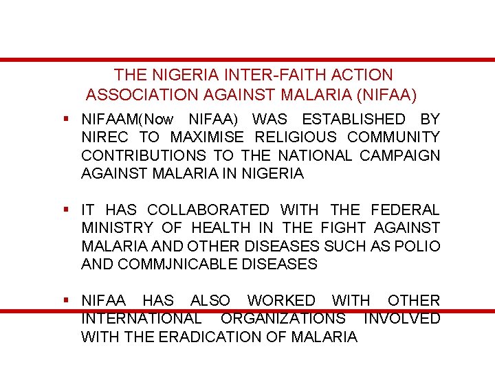 THE NIGERIA INTER-FAITH ACTION ASSOCIATION AGAINST MALARIA (NIFAA) § NIFAAM(Now NIFAA) WAS ESTABLISHED BY