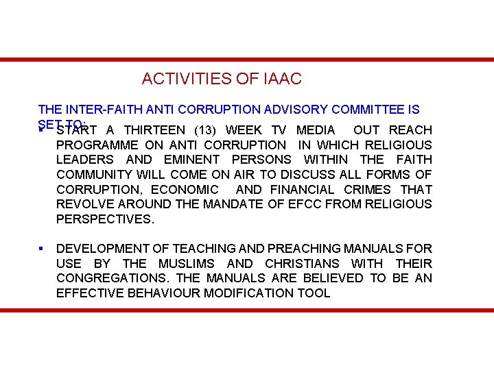 ACTIVITIES OF IAAC THE INTER-FAITH ANTI CORRUPTION ADVISORY COMMITTEE IS SET TO: § START