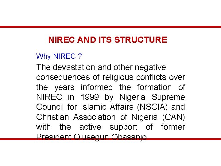 NIREC AND ITS STRUCTURE Why NIREC ? The devastation and other negative consequences of