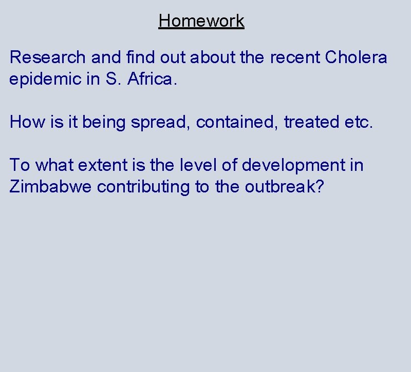 Homework Research and find out about the recent Cholera epidemic in S. Africa. How Homework Research and find out about the recent Cholera epidemic in S. Africa. How