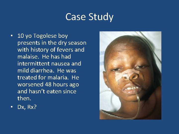 Case Study • 10 yo Togolese boy presents in the dry season with history