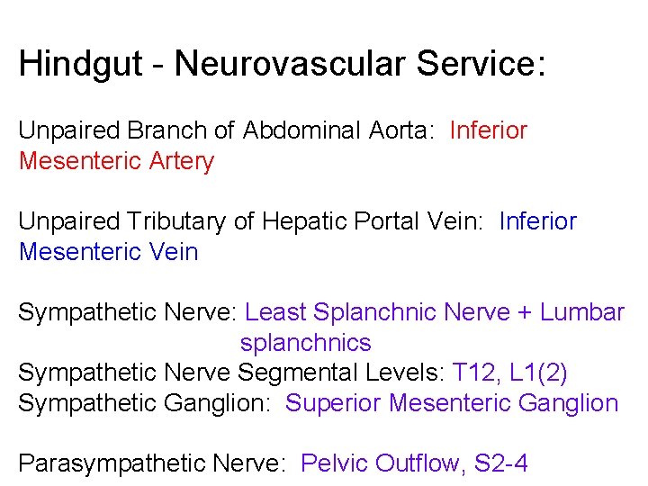 Hindgut - Neurovascular Service: Unpaired Branch of Abdominal Aorta: Inferior Mesenteric Artery Unpaired Tributary