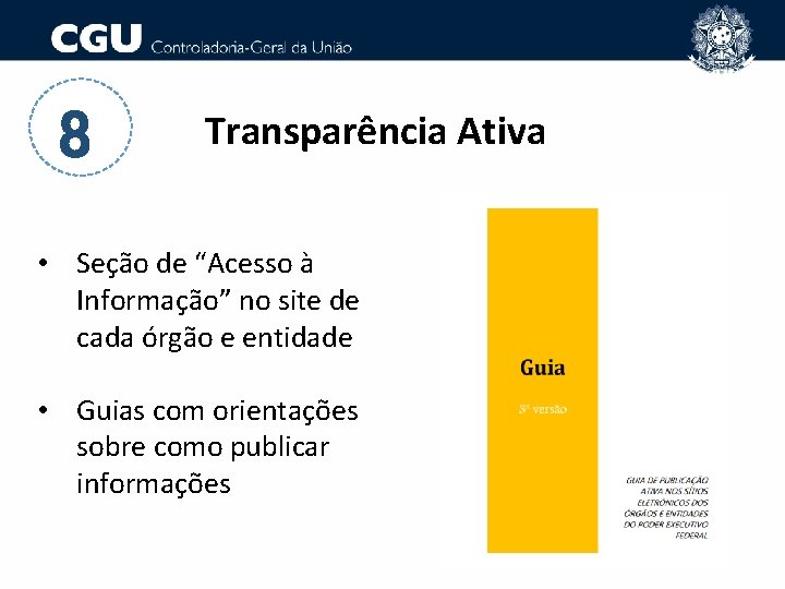 8 Transparência Ativa • Seção de “Acesso à Informação” no site de cada órgão