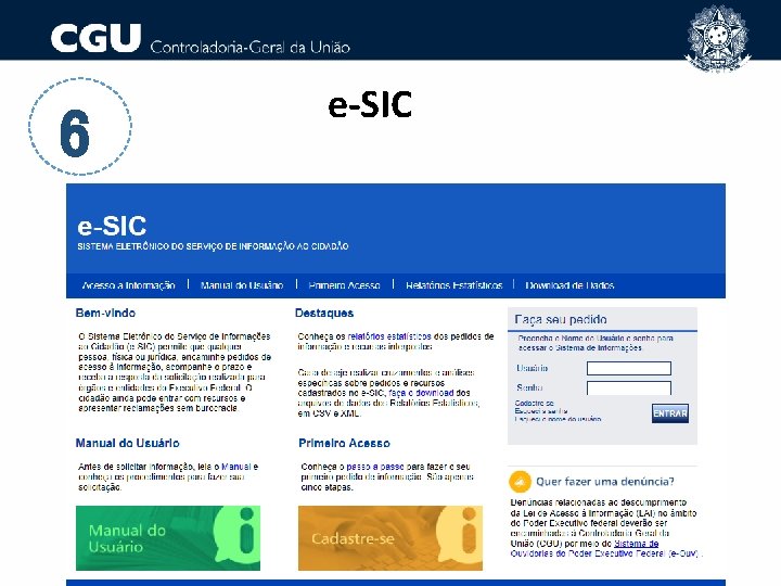 6 e-SIC • Porta única de entrada e saída dos pedidos de informação (Portaria