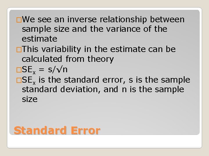 �We see an inverse relationship between sample size and the variance of the estimate