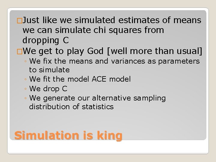 �Just like we simulated estimates of means we can simulate chi squares from dropping