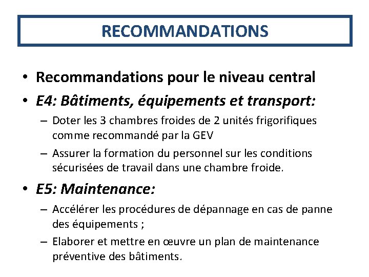 RECOMMANDATIONS • Recommandations pour le niveau central • E 4: Bâtiments, équipements et transport: