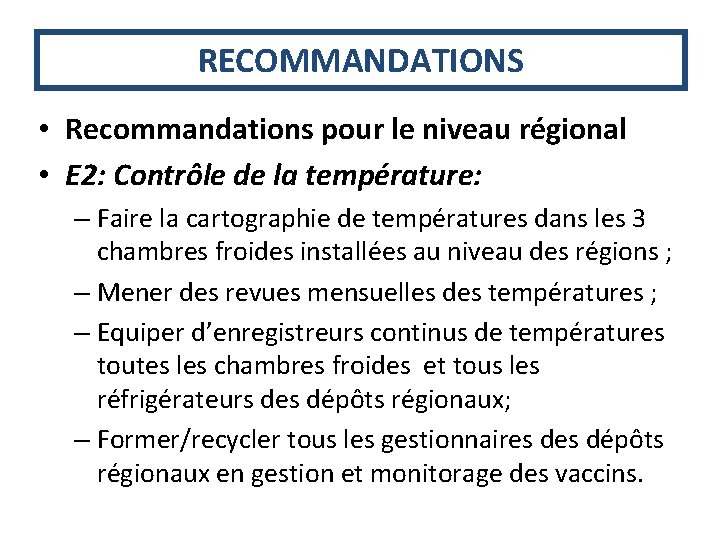 RECOMMANDATIONS • Recommandations pour le niveau régional • E 2: Contrôle de la température: