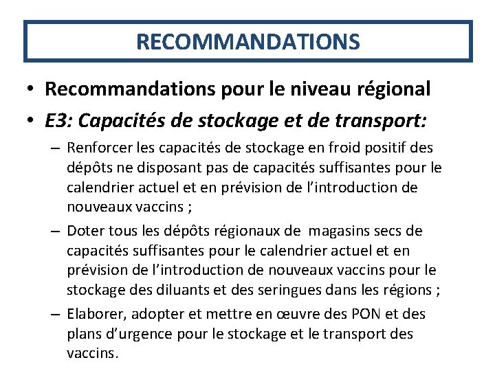 RECOMMANDATIONS • Recommandations pour le niveau régional • E 3: Capacités de stockage et