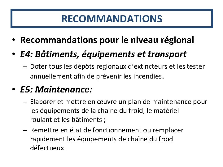 RECOMMANDATIONS • Recommandations pour le niveau régional • E 4: Bâtiments, équipements et transport