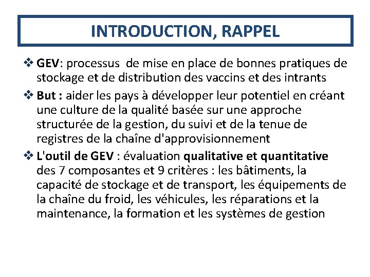 INTRODUCTION, RAPPEL v GEV: processus de mise en place de bonnes pratiques de stockage