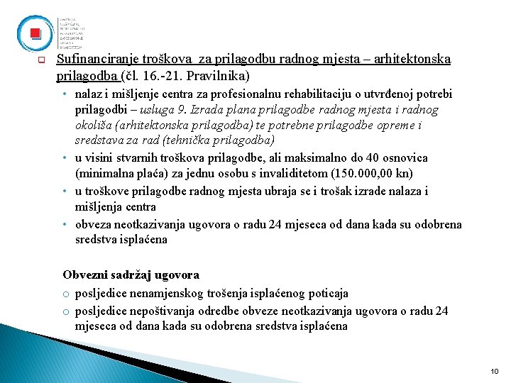 q Sufinanciranje troškova za prilagodbu radnog mjesta – arhitektonska prilagodba (čl. 16. -21. Pravilnika)