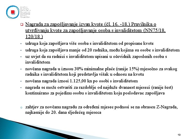 q Nagrada za zapošljavanje izvan kvote (čl. 16. -18. ) Pravilnika o utvrđivanju kvote