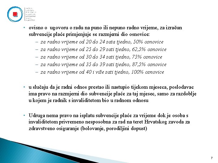  • ovisno o ugovoru o radu na puno ili nepuno radno vrijeme, za