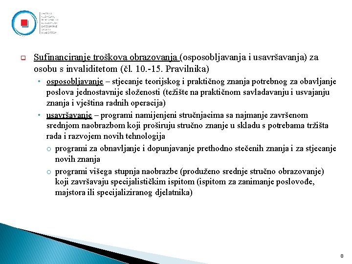 q Sufinanciranje troškova obrazovanja (osposobljavanja i usavršavanja) za osobu s invaliditetom (čl. 10. -15.