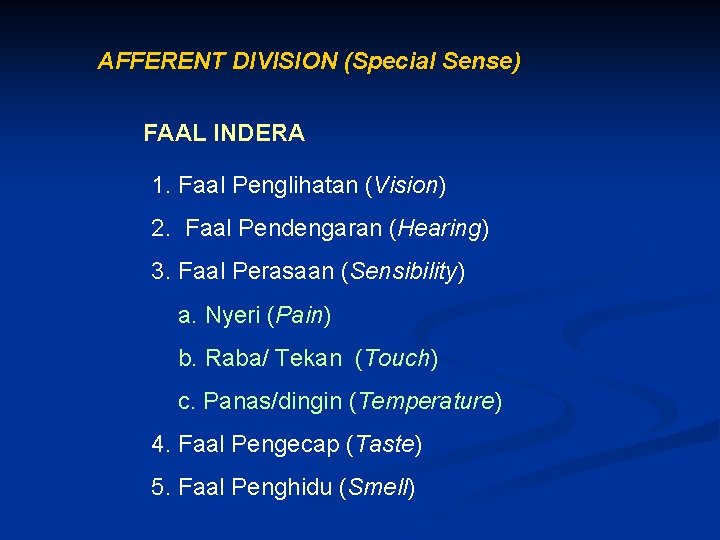 AFFERENT DIVISION (Special Sense) FAAL INDERA 1. Faal Penglihatan (Vision) 2. Faal Pendengaran (Hearing)