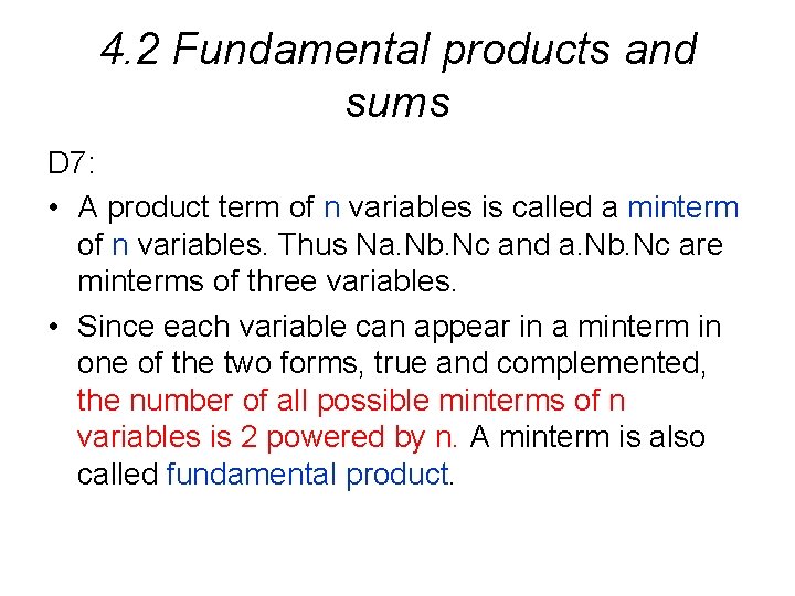 4. 2 Fundamental products and sums D 7: • A product term of n