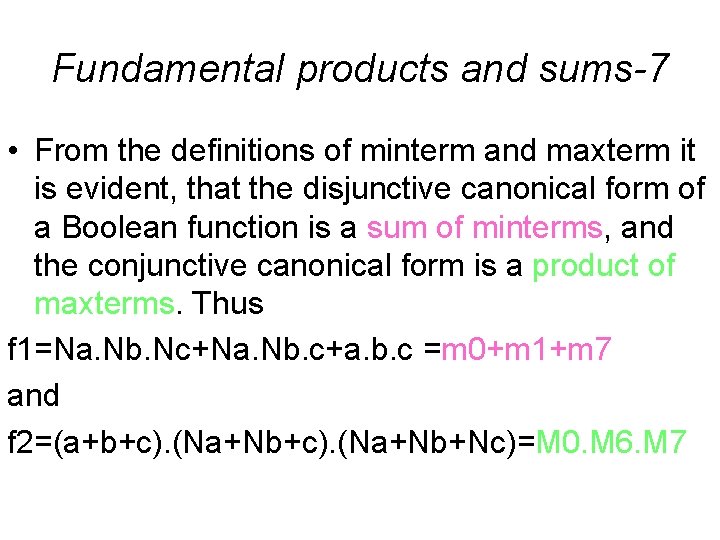 Fundamental products and sums-7 • From the definitions of minterm and maxterm it is