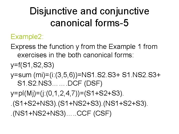 Disjunctive and conjunctive canonical forms-5 Example 2: Express the function y from the Example