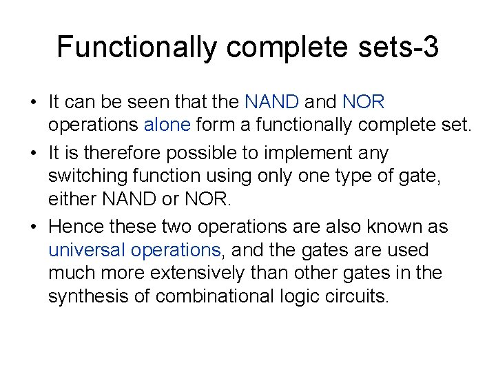 Functionally complete sets-3 • It can be seen that the NAND and NOR operations